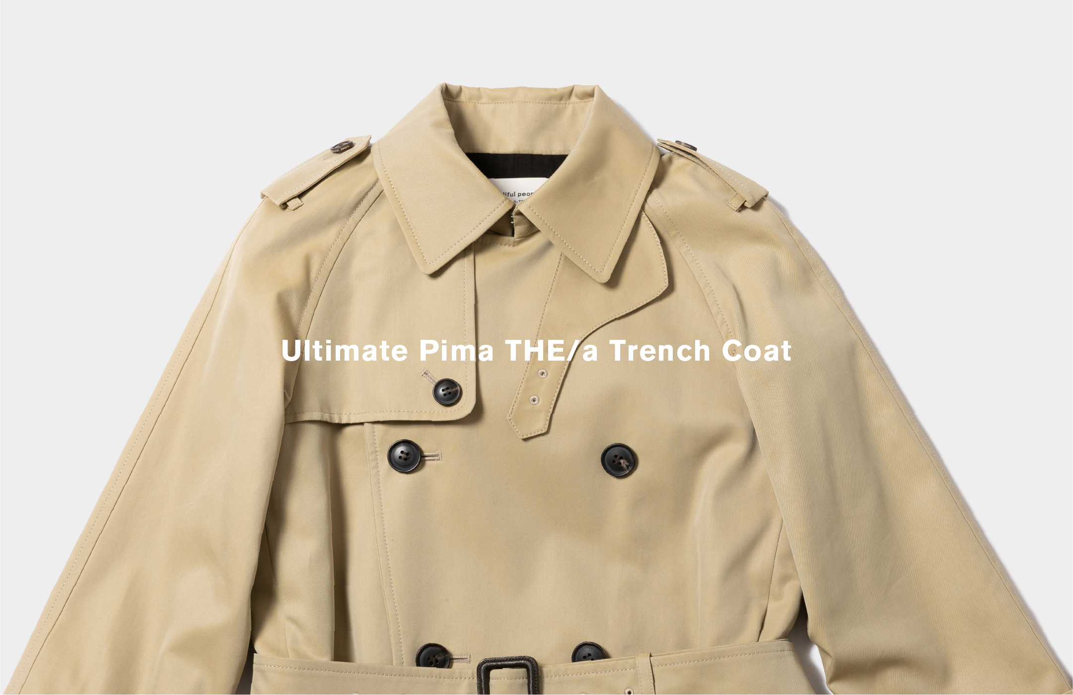 About Ultimate Pima THE / a Trench Coat | beautiful people